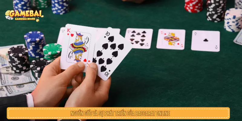 Baccarat Online Là Gì? Luật Chơi, Cách Tính Điểm Và Lưu Ý Tổng quan về nguồn gốc và sự phát triển của baccarat online